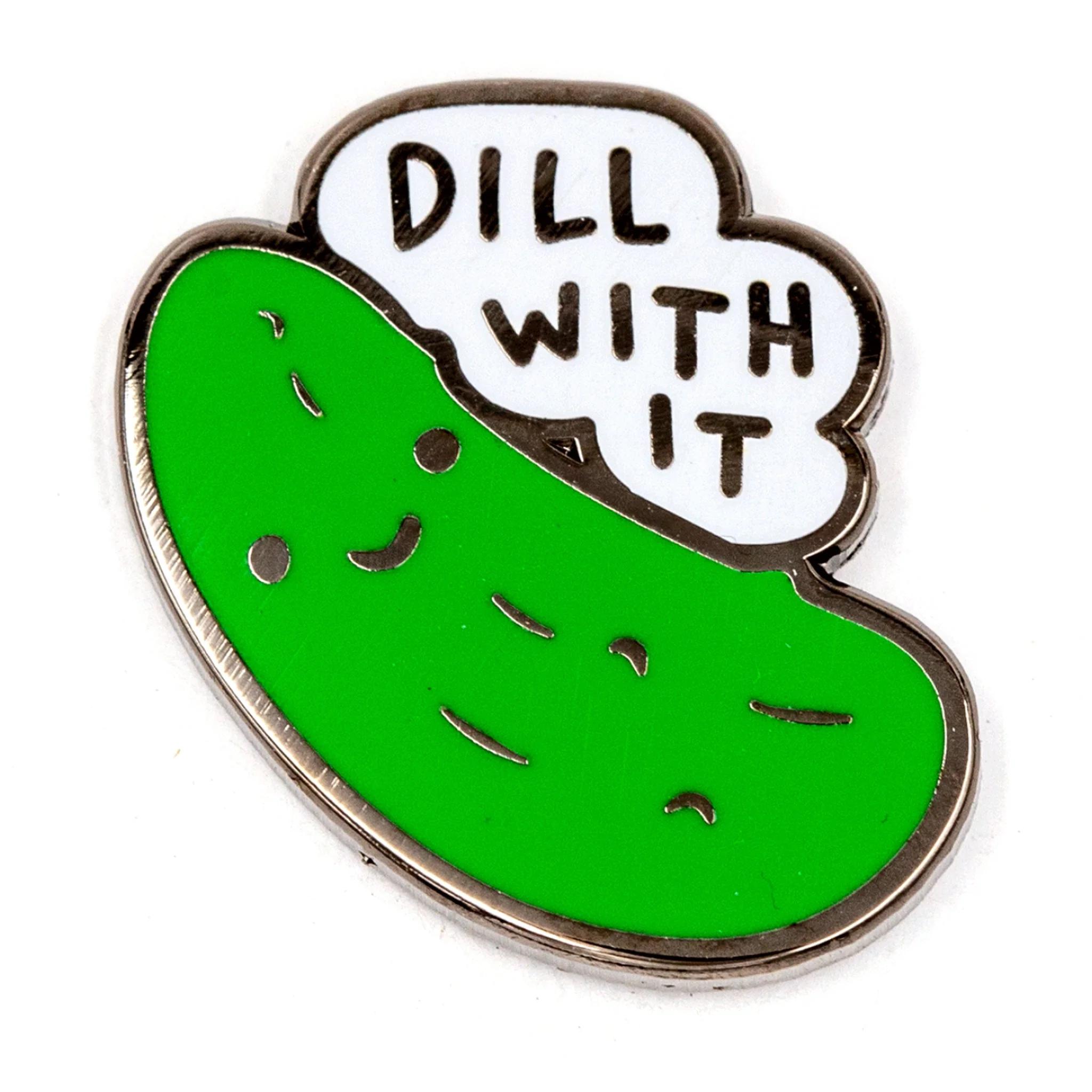 Dill With It Pin